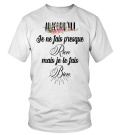 Aujourd'hui je ne fais presque rien mais je le fais bien - Edition Limitée - T-shirt