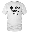 Jschlatt Do The Funny Mic Tee Shirt - T-shirt