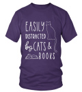 EASILY DISTRACTED BY CATS and BOOKS - T-shirt