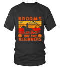 BROOMS ARE FOR BEGINNERS - T-shirt