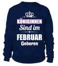 Königinnen sind im Februar geboren - Sweatshirt