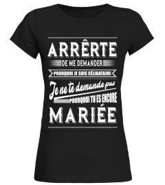 ARRÊTE DE ME DEMANDER  - CÉLIBATAIRE.