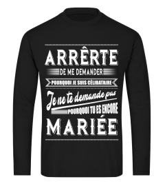 ARRÊTE DE ME DEMANDER  - CÉLIBATAIRE.