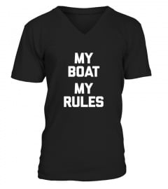 My Boat  My Rules  Funny Saying Sarcastic Novelty Tee