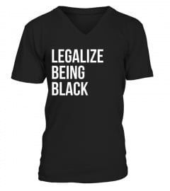  Legalize Being Black T shirt Blm
