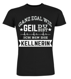 GANZ EGAL WIE GEIL -KELLNERIN T-Shirts