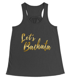 Let's Bachata Shirt Gold