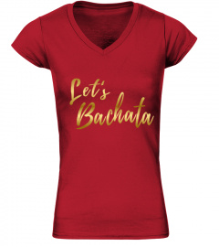 Let's Bachata Shirt Gold