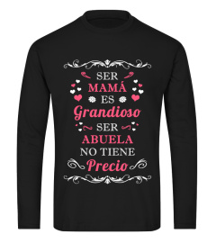 50+ Vendidos - SER MAMÁ ES Grandioso, SER ABUELA NO TIENE Precio