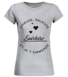 T-shirt Suédoise  Chieuse, raleuse