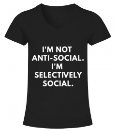 I M Not Anti-social I M Selectively Social Shirt