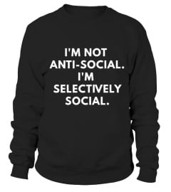 I M Not Anti-social I M Selectively Social Shirt