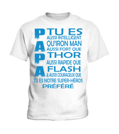 PAPA TU ES QU'IRON MAN THOR FLASH TU ES NOTRE SUPER HERO PREFERE T-SHIRT