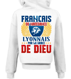 TSHIRT SUPPORTER FOOT FOOTBALL OL LYON - FRANÇAIS DE NAISSANCE LYONNAIS PAR LA GRACE DE DIEU