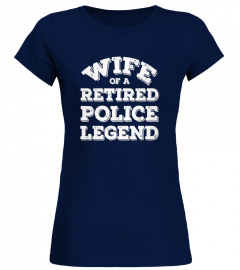 Wife Of A Retired Police Legend Veteran Officer Gift T-shirt