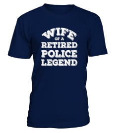 Wife Of A Retired Police Legend Veteran Officer Gift T-shirt