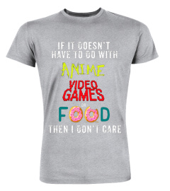 Anime Video Games or Food Funny Anime T-Shirt