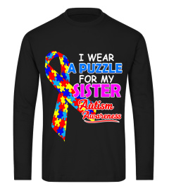 I wear a Puzzle for my Sister - Autism Awareness Shirts