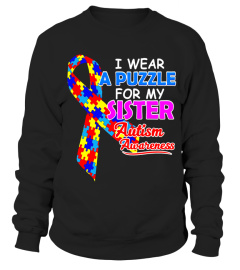 I wear a Puzzle for my Sister - Autism Awareness Shirts