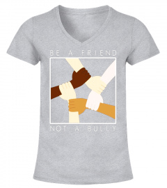 Be A Friend Not A Bully - Cool Anti-Bullying T-Shirt