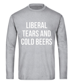 Liberal Tears And Cold Beers Political T-Shirt