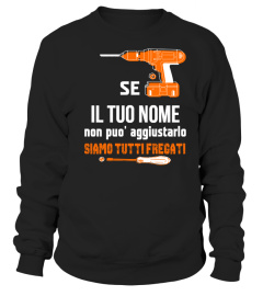 SE IL TOU NOME SIAMO TUTTIFREGATI T-SHIRT