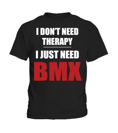 NO NEED FOR THERAPY WITH BMX