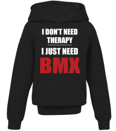 NO NEED FOR THERAPY WITH BMX