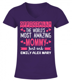 THE WORLD'S MOST AMAZING MOMMY CUSTOM SHIRT