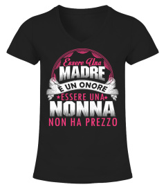 ESSERE UNA MADRE E UN ONORE NONNA NON HA PREZZO T-shirt / Hoodie