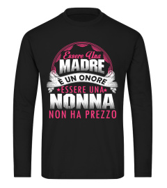 ESSERE UNA MADRE E UN ONORE NONNA NON HA PREZZO T-shirt / Hoodie