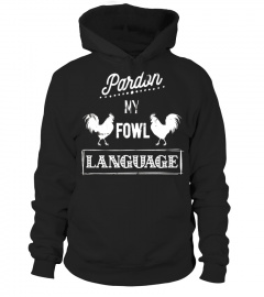 Pardon My Fowl Language Funny Chicken Farmer T-Shirt