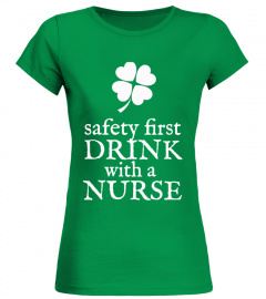 Safety First, Drink With A Nurse T-Shirt
