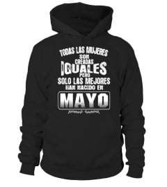 TODAS LAS MUJERES SON CREADAS IGUALES PERO SOLO LAS MEJORES NACEN MAYO T-shirt