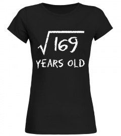 Square Root of 169: 13th Birthday 13 Years Old T-Shirt - Limited Edition