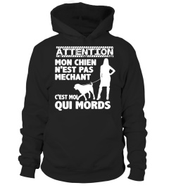 ATTENTION MON CHIEN NEST PAS MECHANT CEST MOI QUI MORDS T-SHIRT