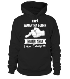 PAPA SAMANTHA & JOHN MIGLIORI AMICI PER SEMPRE T-SHIRT