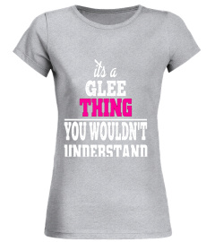 It's A Glee Thing You Wouldn't Understand T-Shirt