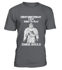 play Dark souls - I don't need therapy