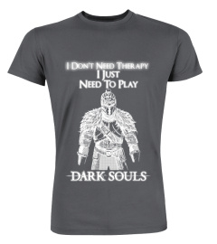 play Dark souls - I don't need therapy