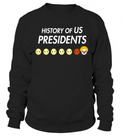 History Of Us Presidents T-Shirt - Funny Anti Trump Emoji - Limited Edition