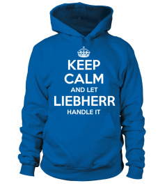 KEEP CALM AND LET LIEBHERR HANDLE IT