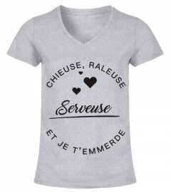 T-shirt Serveuse Chieuse, raleuse