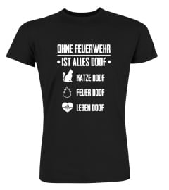 Ohne ist alles doof Feuerwehr Shirt