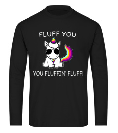 You Fluffin Fluff Funny Unicorn Shirt