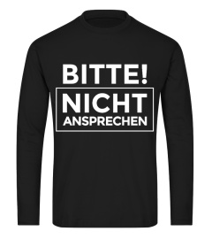 Bitte! Nicht ansprechen Fun-Shirt