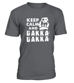 Keep Calm and Dakka Dakka Tabeltop Wargame Shirt & Gift