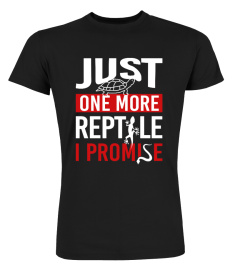 JUST ONE MORE REPTILE I PROMISE