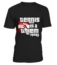 TENNIS IS A THIEM SPORT