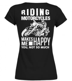 Riding Motorcycle Makes Me Happy.